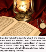 exposing the truth in Quran needed for solving Islam's siege on humanity